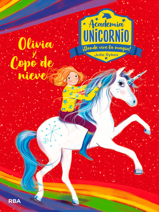 Title details for Academia Unicornio 6--Olivia y Copo de Nieve by Julie Sykes - Wait list